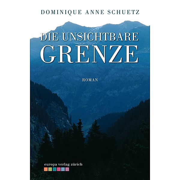 Die unsichtbare Grenze, Dominique Anne Schuetz