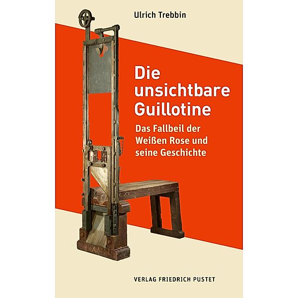Die unsichtbare Guillotine / Bayerische Geschichte, Ulrich Trebbin