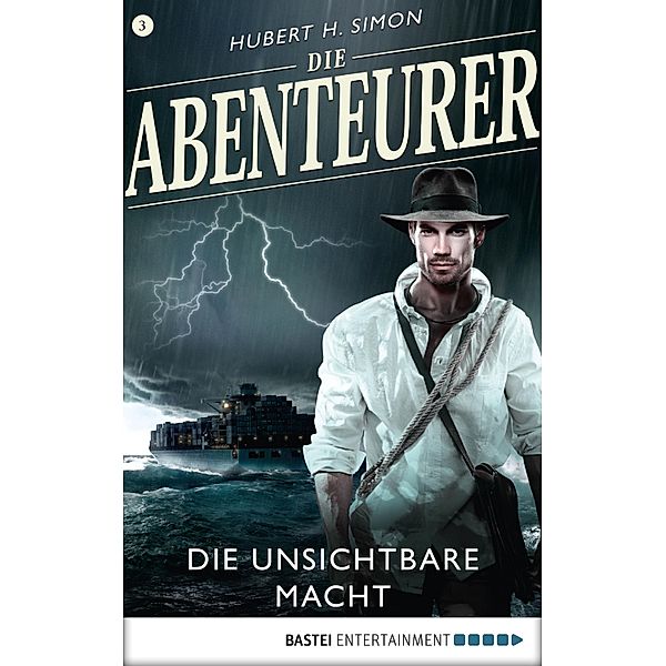 Die unsichtbare Macht / Die Abenteurer Bd.3, Hubert H. Simon