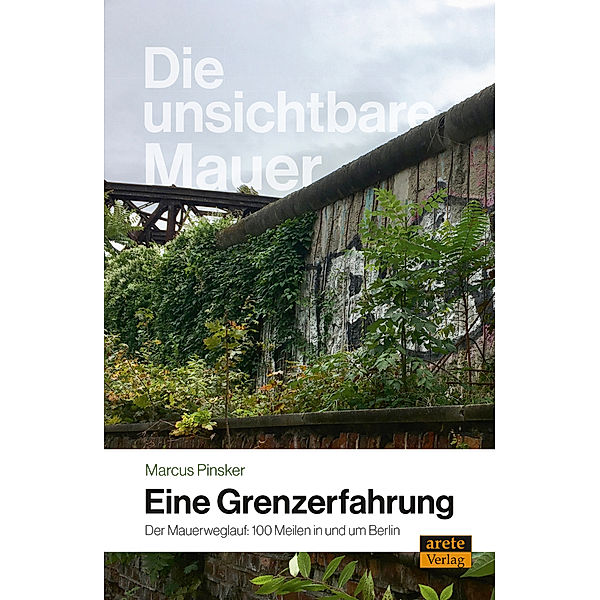 Die unsichtbare Mauer - eine Grenzerfahrung, Marcus Pinsker