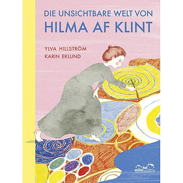 Die unsichtbare Welt von Hilma af Klint, Ylva Hillström