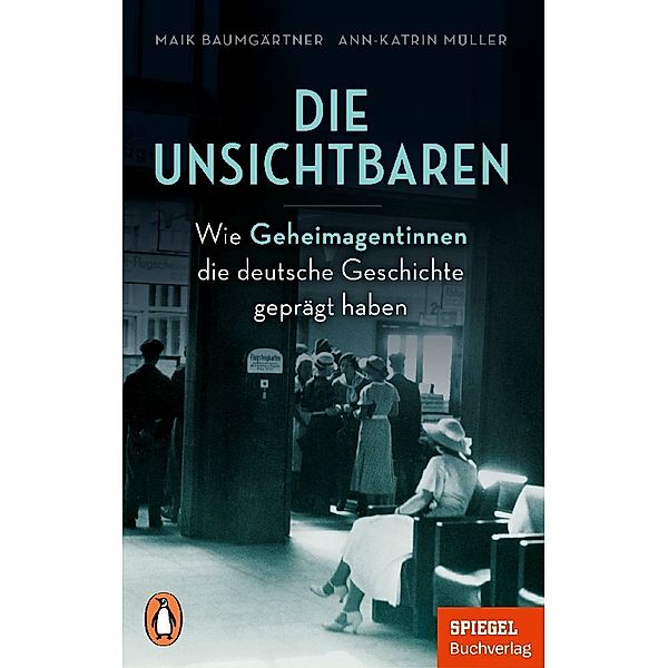 Die Unsichtbaren, Maik Baumgärtner, Ann-Katrin Müller