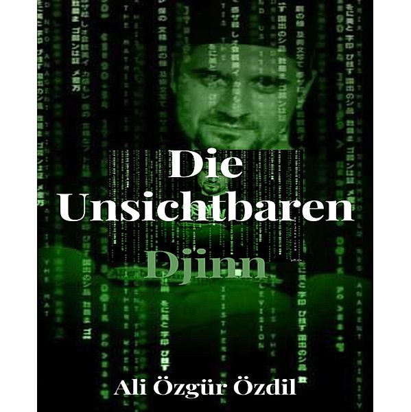 Die Unsichtbaren - Djinn, Ali Özgür Özdil