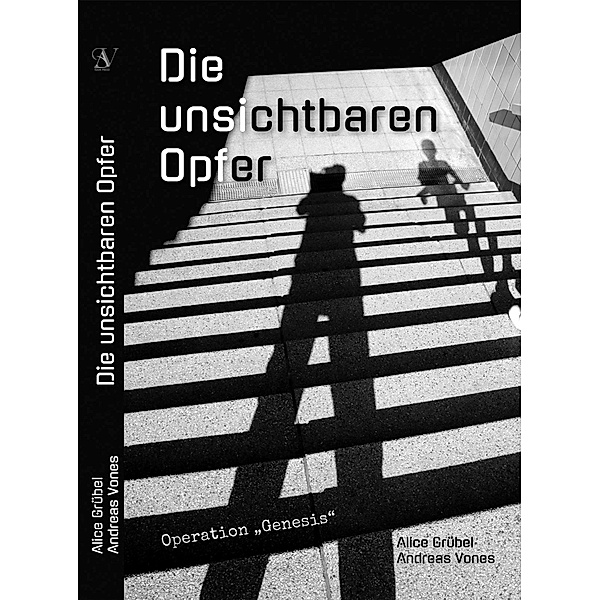 Die unsichtbaren Opfer, Alice Grübel, Andreas Vones