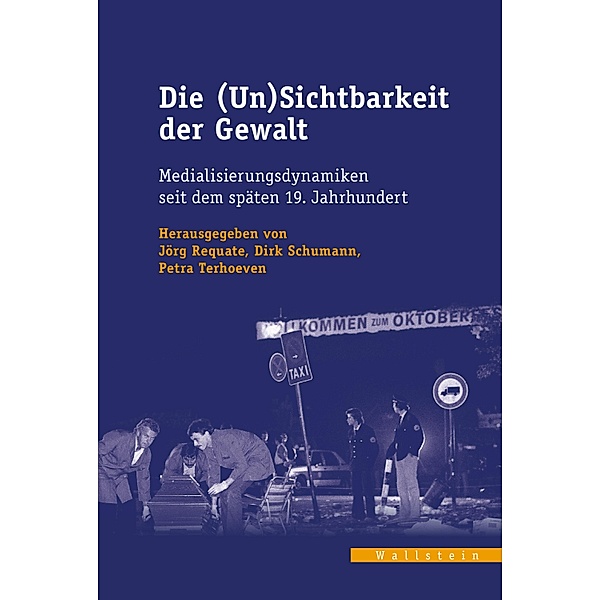 Die (Un)Sichtbarkeit der Gewalt / Veröffentlichungen des zeitgeschichtlichen Arbeitskreises Niedersachsen Bd.37