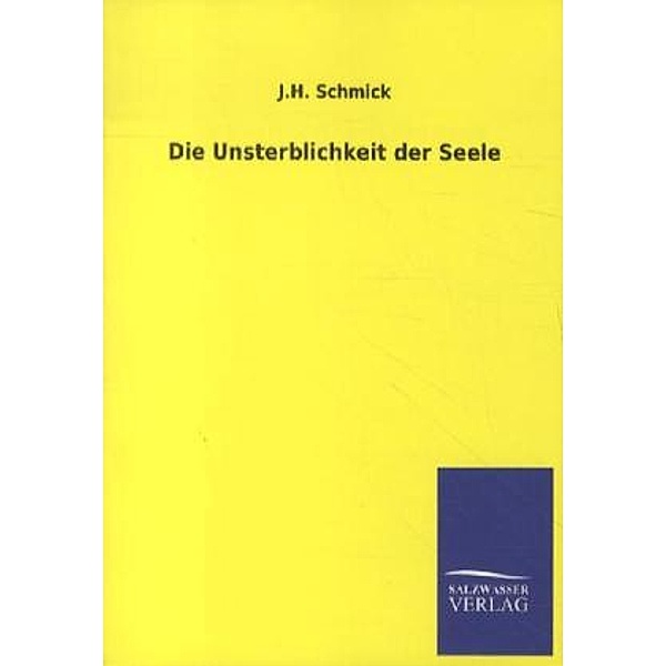 Die Unsterblichkeit der Seele, J. H. Schmick