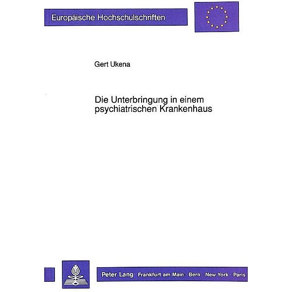 Die Unterbringung in einem psychiatrischen Krankenhaus, Gert Ukena