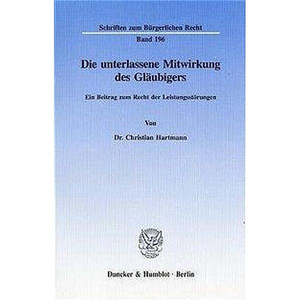 Die unterlassene Mitwirkung des Gläubigers., Christian Hartmann