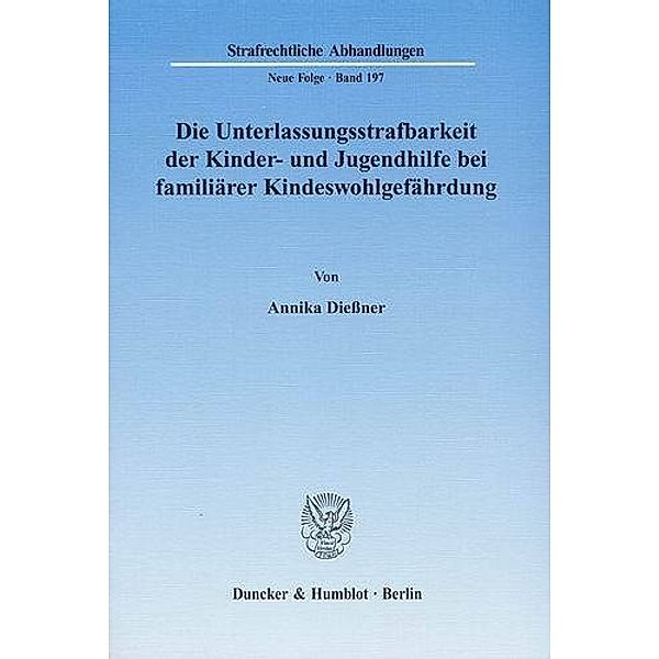 Die Unterlassungsstrafbarkeit der Kinder- und Jugendhilfe bei familiärer Kindeswohlgefährdung, Annika Dießner