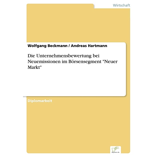 Die Unternehmensbewertung bei Neuemissionen im Börsensegment Neuer Markt, Wolfgang Beckmann, Andreas Hartmann