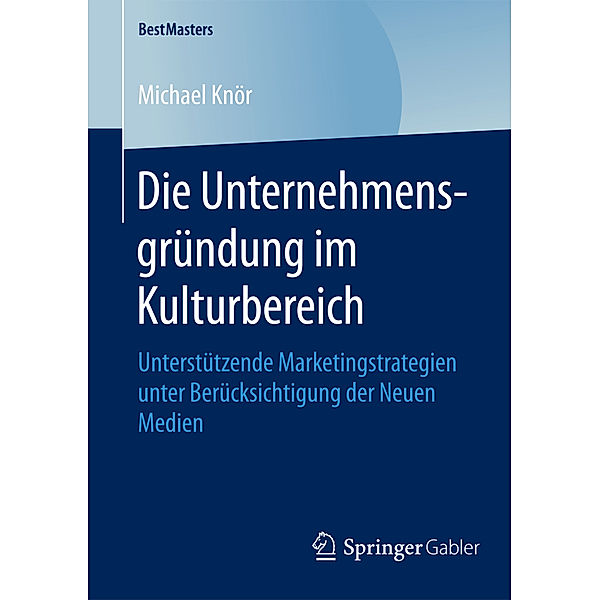 Die Unternehmensgründung im Kulturbereich, Michael Knör