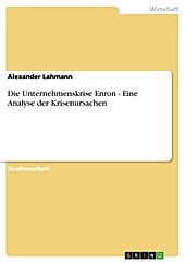 Die Unternehmenskrise Enron - Eine Analyse der Krisenursachen - eBook - Alexander Lahmann,