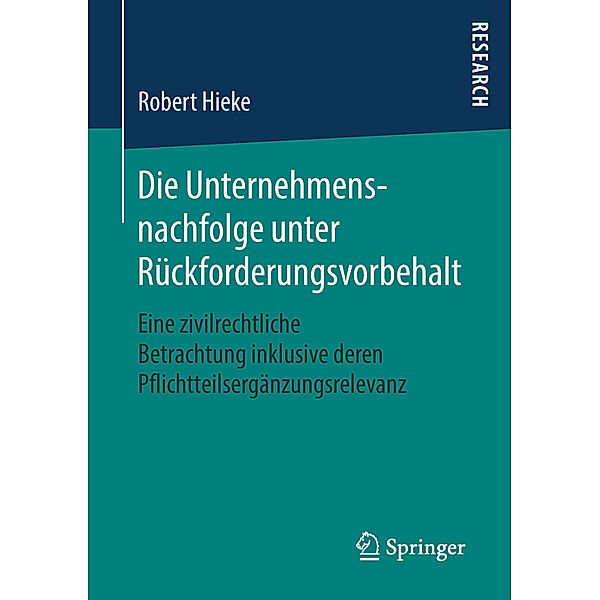 Die Unternehmensnachfolge unter Rückforderungsvorbehalt, Robert Hieke