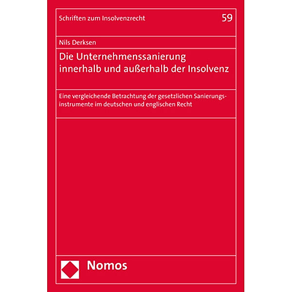 Die Unternehmenssanierung innerhalb und außerhalb der Insolvenz, Nils Derksen