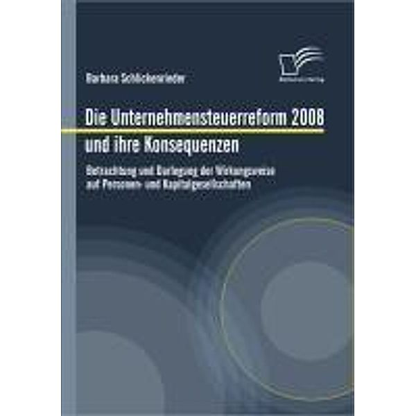 Die Unternehmensteuerreform 2008 und ihre Konsequenzen, Barbara Schlickenrieder