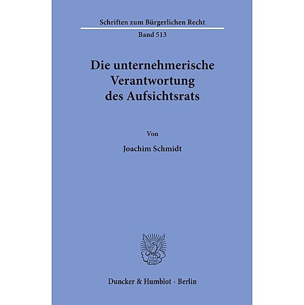 Die unternehmerische Verantwortung des Aufsichtsrats., Joachim Schmidt