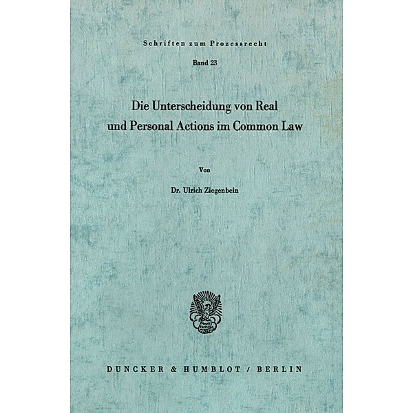 Die Unterscheidung von Real und Personal Actions im Common Law., Ulrich Ziegenbein