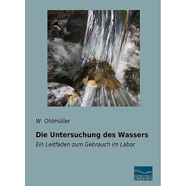 Die Untersuchung des Wassers, W. Ohlmüller