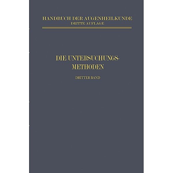 Die Untersuchungsmethoden / Handbuch der Gesamten Augenheilkunde, E. Engelking, H. Erggellet, H. Köllner, J. W. Langenhan, F. Nordenson, A. Vogt