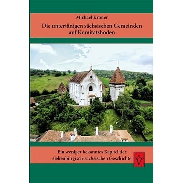 Die untertänigen sächsischen Gemeinden auf Komitatsboden, Michael Kroner