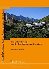 Die Untertitelung - von der Produktion zur Rezeption