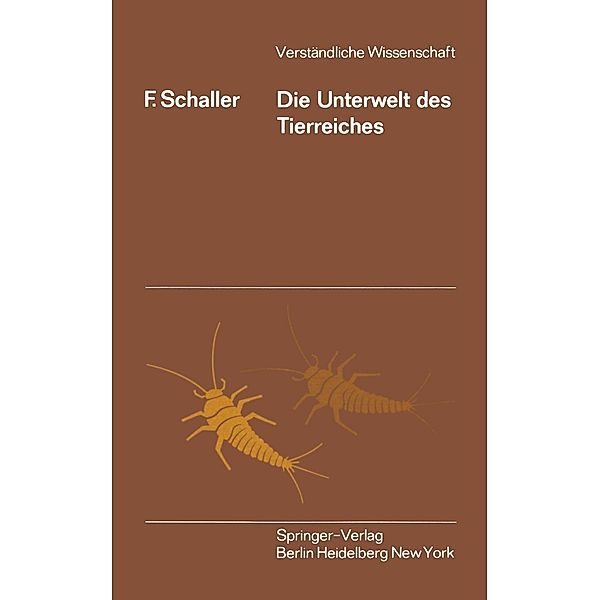 Die Unterwelt des Tierreiches / Verständliche Wissenschaft Bd.78, F. Schaller