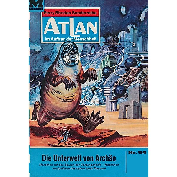 Die Unterwelt von Archäo (Heftroman) / Perry Rhodan - Atlan-Zyklus Im Auftrag der Menschheit Bd.54, Ernst Vlcek