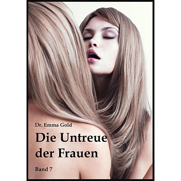 Die Untreue der Frauen (Band 7), Emma Gold