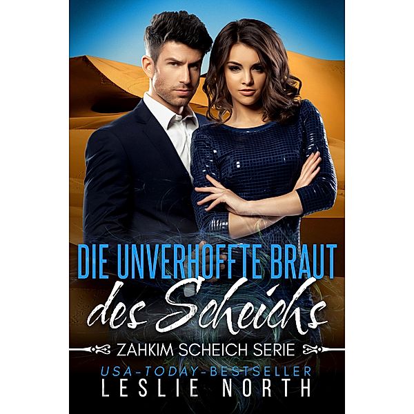 Die unverhoffte Braut des Scheichs (Zahkim Scheich Serie, #3) / Zahkim Scheich Serie, Leslie North