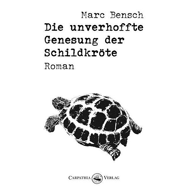 Die unverhoffte Genesung der Schildkröte, Marc Bensch