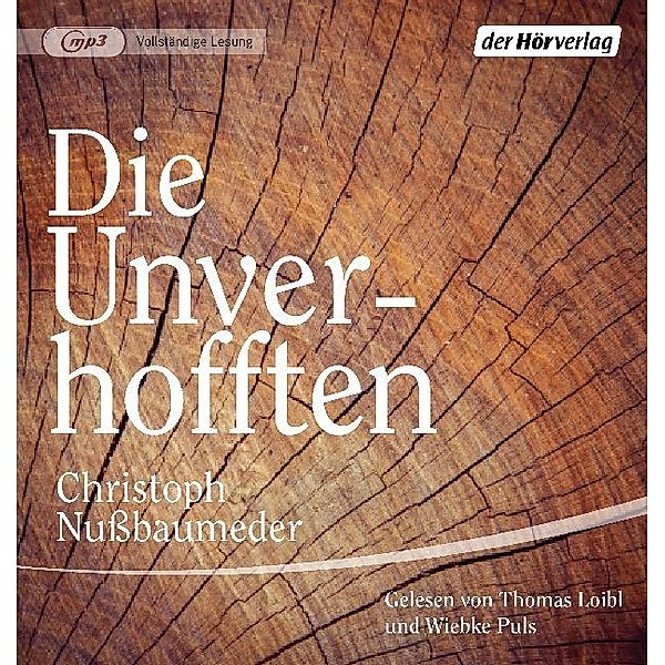 Die Unverhofften,2 Audio-CD, 2 MP3, Christoph Nussbaumeder