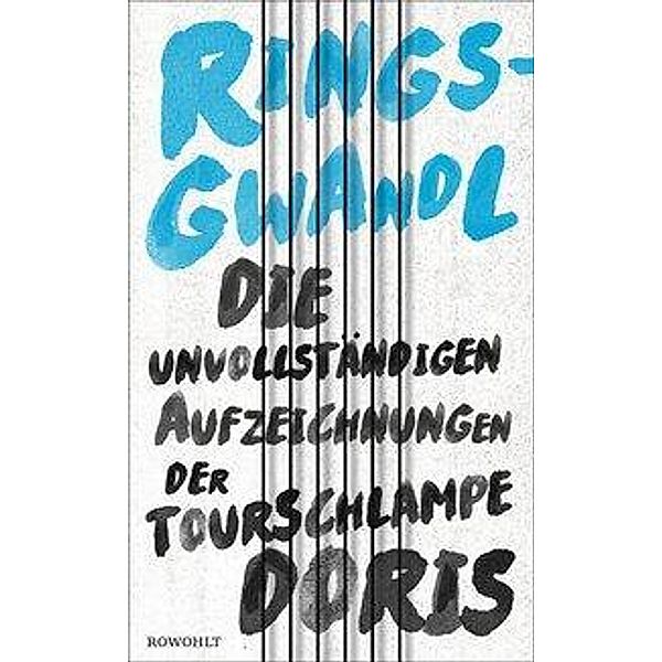 Die unvollständigen Aufzeichnungen der Tourschlampe Doris, Georg Ringsgwandl