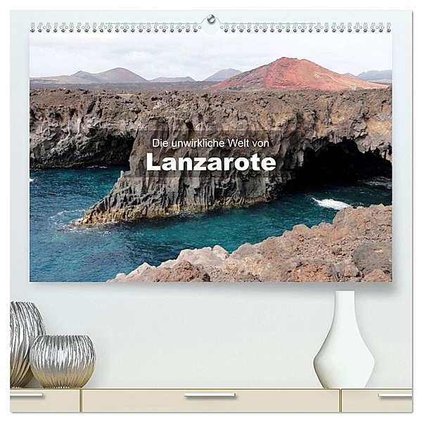 Die unwirkliche Welt von Lanzarote (hochwertiger Premium Wandkalender 2024 DIN A2 quer), Kunstdruck in Hochglanz, Andreas Janzen