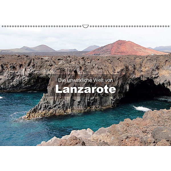 Die unwirkliche Welt von Lanzarote (Wandkalender 2019 DIN A2 quer), Andreas Janzen