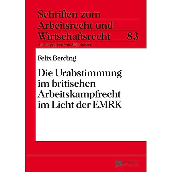 Die Urabstimmung im britischen Arbeitskampfrecht im Licht der EMRK, Berding Felix Berding