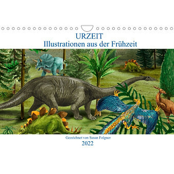 Die Urgeschichte (Wandkalender 2022 DIN A4 quer), dieKLEINERT/ Susan Folgner