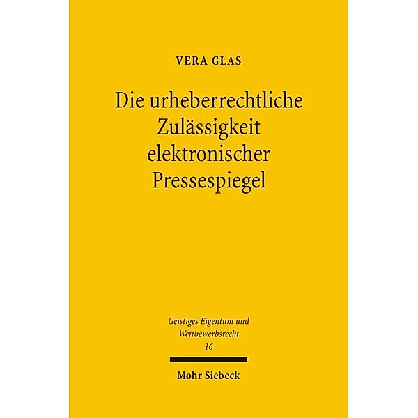 Die urheberrechtliche Zulässigkeit elektronischer Pressespiegel, Vera Glas