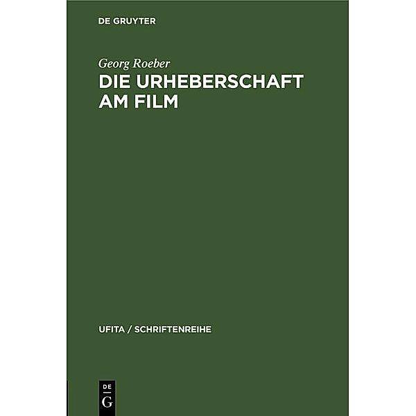 Die Urheberschaft am Film / UFITA / Schriftenreihe Bd.3, Georg Roeber