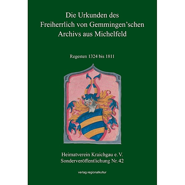 Die Urkunden des Freiherrlich von Gemmingen'schen Archivs aus Michelfeld
