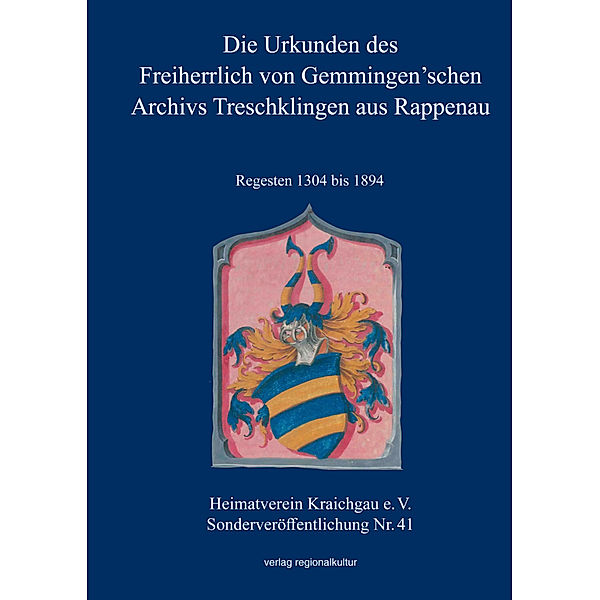 Die Urkunden des Freiherrlich von Gemmingen'schen Archivs Treschklingen aus Rappenau