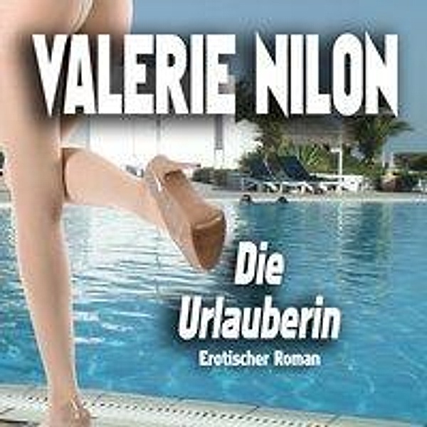 Die Urlauberin, Audio-CD, Valerie Nilon