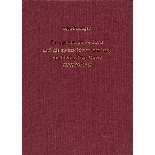 Die urnenfelderzeitliche und die eisenzeitliche Siedlung von Inden, Kreis Düren (WW 99/148), Tanja Baumgart