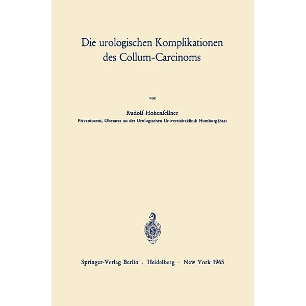 Die urologischen Komplikationen des Collum-Carcinoms, Rudolf Hohenfellner