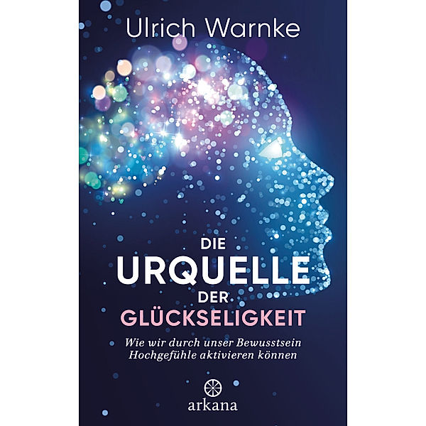 Die Urquelle der Glückseligkeit, Ulrich Warnke, Florian Warnke