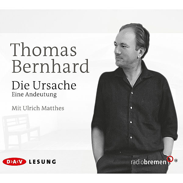 Die Ursache. Eine Andeutung,3 Audio-CD, Thomas Bernhard