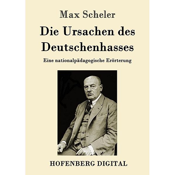 Die Ursachen des Deutschenhasses, Max Scheler