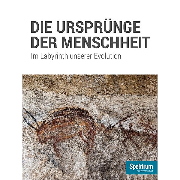 Die Ursprünge der Menschheit / Spektrum Spezial - Biologie, Medizin, Hirnforschung