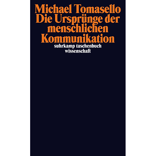 Die Ursprünge der menschlichen Kommunikation, Michael Tomasello