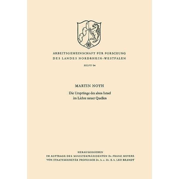 Die Ursprünge des alten Israel im Lichte neuer Quellen / Arbeitsgemeinschaft für Forschung des Landes Nordrhein-Westfalen Bd.94, Martin Noth