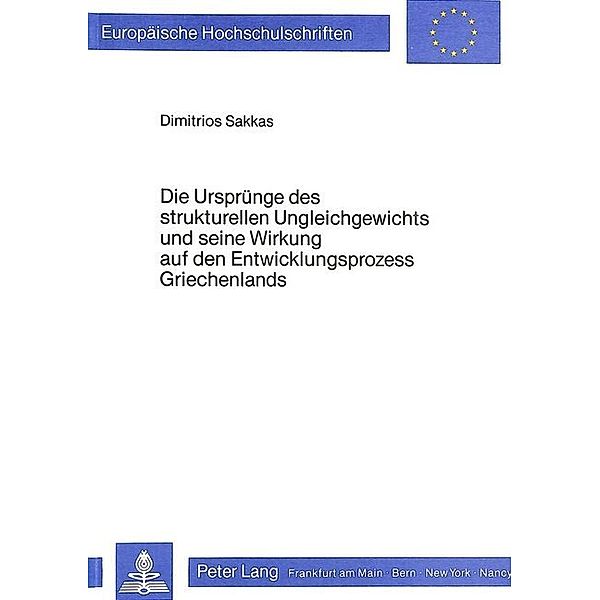 Die Ursprünge des strukturellen Ungleichgewichts und seine Wirkung auf den Entwicklungsprozess Griechenlands, Dimitrios A. Sakkas